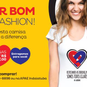 Comprar produto Ser Bom é Fashion ! em Camisetas pela empresa APAE - Associação de Pais e Amigos dos Excepcionais em Indaiatuba, SP