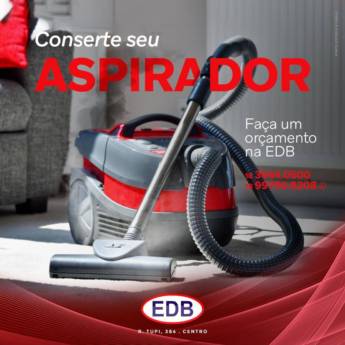 Comprar o produto de Conserto de Aspiradores em Aspiradores e Acessórios pela empresa EDB Eletrodomésticos em Birigui, SP por Solutudo