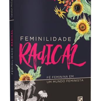 Comprar o produto de Feminilidade Radical em Bíblias em Palmas, TO por Solutudo