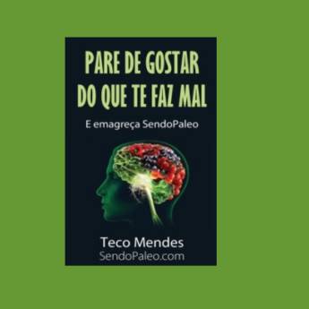 Comprar o produto de Ebook: Pare de Gostar do que te faz mal- emagreça SendoPaleo em Livros em Visconde do Rio Branco, MG por Solutudo
