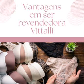 Comprar o produto de Vantagens em ser Revendedora Vittalli  em Moda Íntima em Piracicaba, SP por Solutudo