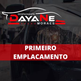 Comprar produto Primeiro Emplacamento em Despachantes pela empresa Despachante Dayane Moraes em Itapetininga, SP
