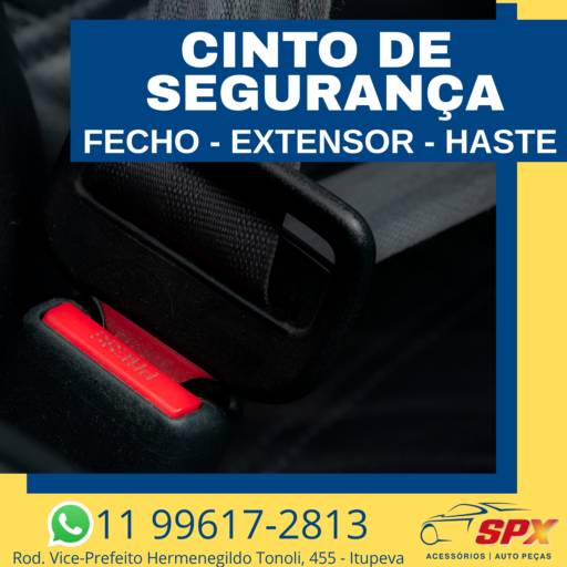 CINTO DE SEGURANÇA - FECHO, EXTENSOR, HASTE  em Itupeva, SP por Spx Acessórios e Autopeças