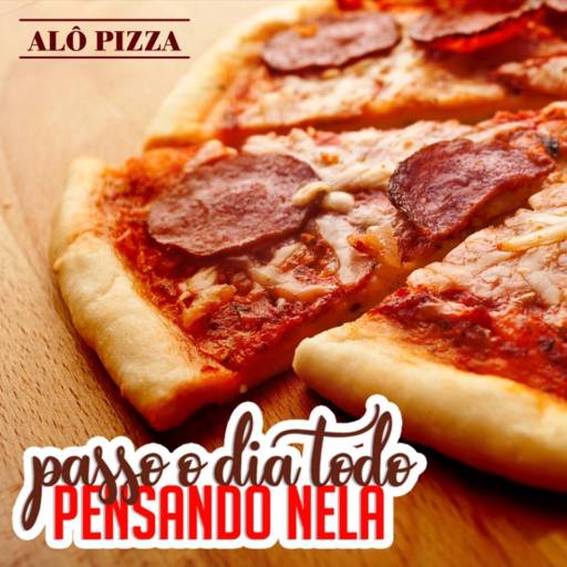 Comprar o produto de Passo o dia todo pensando nela em Pizzas pela empresa Alô Pizza em Boituva, SP por Solutudo