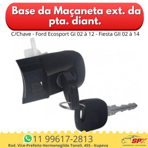 Base da Maçaneta ext. da porta dianteira - com Chave - Ford Ecosport GI 02 à 12 - Fiesta GII 02 à 14 em Itupeva, SP por Spx Acessórios e Autopeças