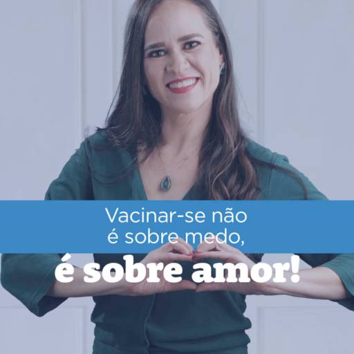 Vacinar-se é uma questão de amor