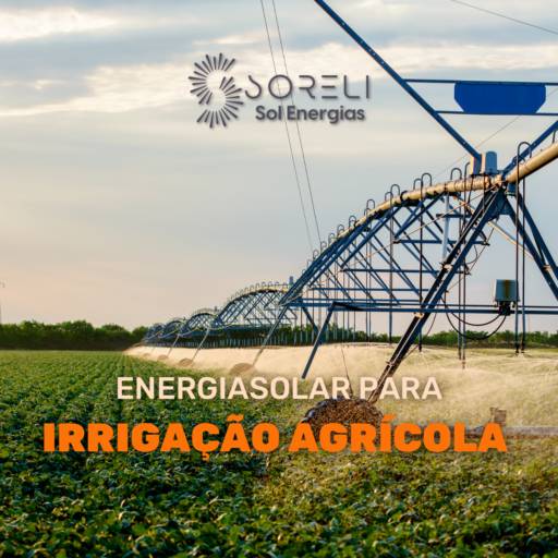 Energia Solar para Irrigação Agrícola