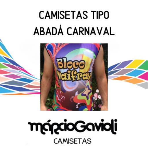 Camisetas Tipo Abadá Carnaval por Marcio Gavioli Camisetas e Estamparia