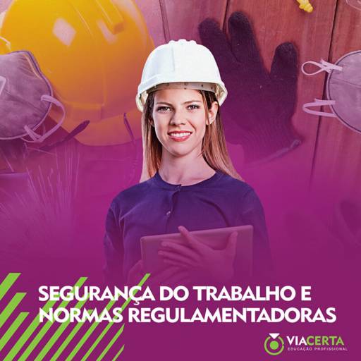 SEGURANÇA DO TRABALHO E NORMAS REGULAMENTADORAS