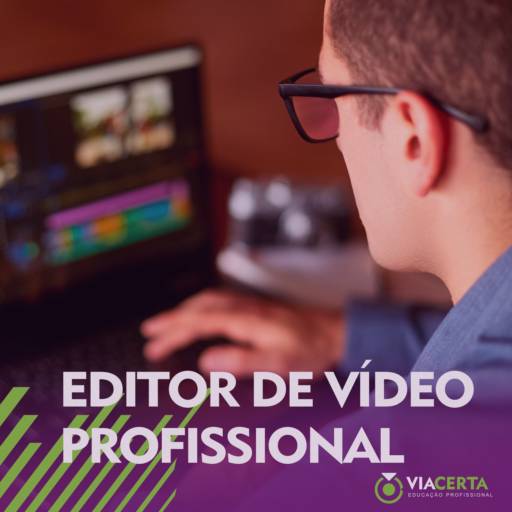 Editor de Vídeo Profissional por Via Certa Educação Profissional