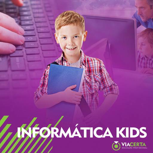 INFORMÁTICA KIDS por Via Certa Educação Profissional - Unidade Bandeirantes