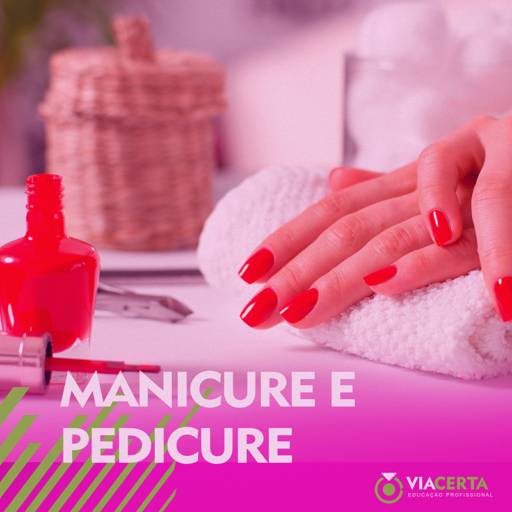 Manicure e Pedicure por Via Certa Educação Profissional - Unidade Bandeirantes