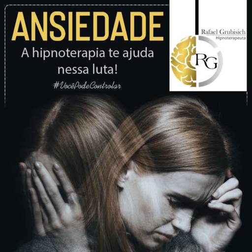 Ansiedade por Rafael Grubisich Hipnoterapeuta