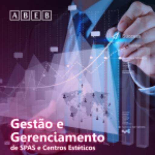 Gestão e Gerenciamento de SPAS e Centros Estéticos por ABEB - Academia Brasileira De Estética e Beleza