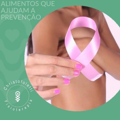 ALIMENTOS QUE AJUDAM NA PREVENÇÃO DO CÂNCER DE MAMA por Clínica Christofoletti Fisioterapia Estética Pilates