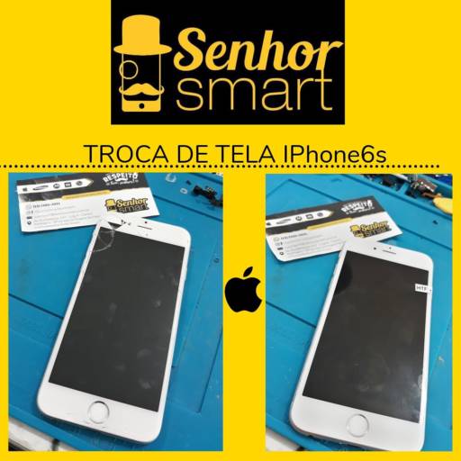 Troca de Tela iPhone 6s por Senhor Smart - Itanhaém
