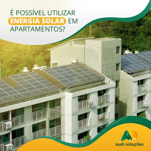 Energia Solar para Apartamentos  por Audi Soluções | Energia Solar