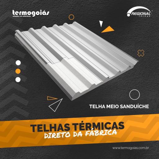 Telha  Meio Sanduiche por Termogoiás Soluções em Coberturas