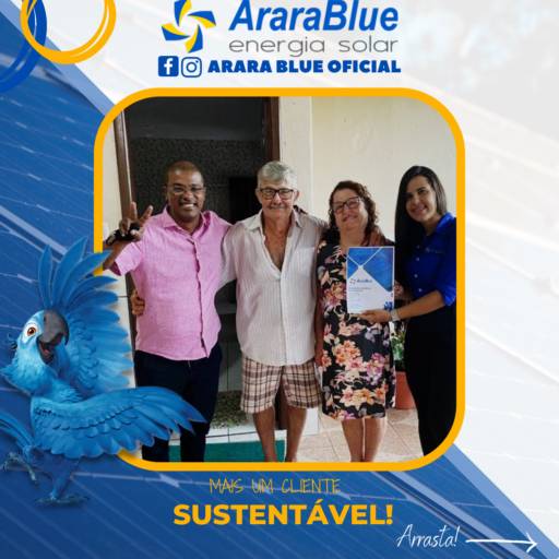 Seja um cliente sustentável você também! por Arara Blue - Energia Solar (Ourilândia do Norte)