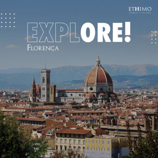 Viagem para Florença (FR) por Ethimo Viagens e Turismo