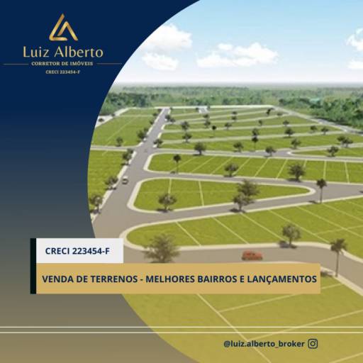 VENDA DE TERRENOS - MELHORES BAIRROS E LANÇAMENTOS