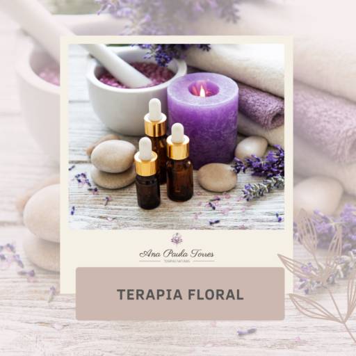Terapia Floral por Ana Paula Torres - Terapeuta