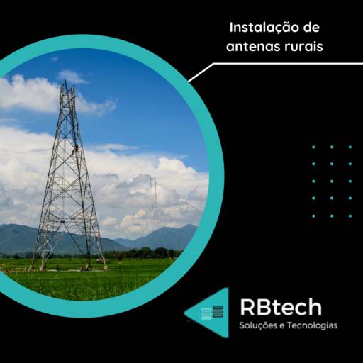 Instalação de antenas rurais por RBtech Soluções e Tecnologia