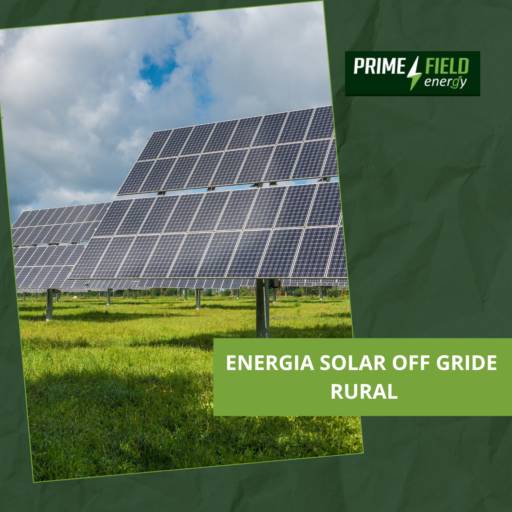 Energia Solar off gride RURAL por Prime Field Energy - Representante 