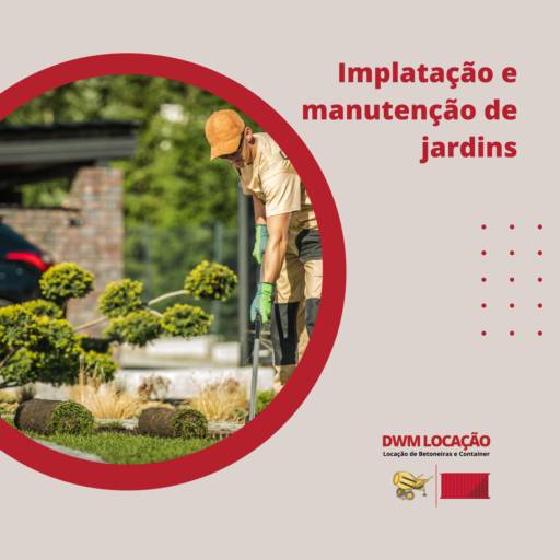 Implatação e manutenção de jardins por DWM - Locação de Equipamentos