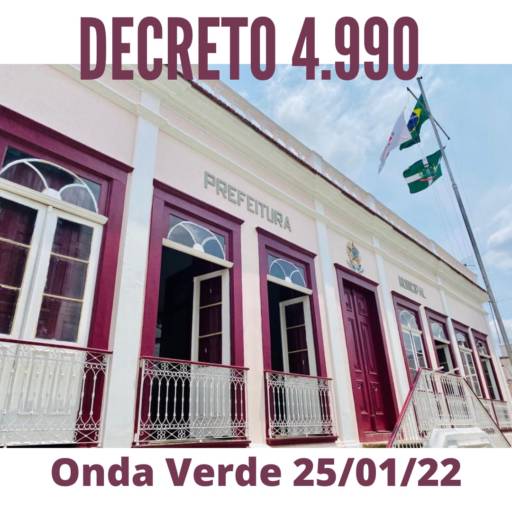Decreto 4.990 ONDA VERDE de 25 de janeiro de 2022 por Prefeitura Municipal de Leopoldina-MG