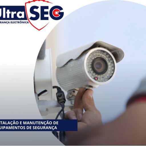 Instalação e Manutenção de Equipamentos de Segurança por UltraSeg - Segurança Eletrônica