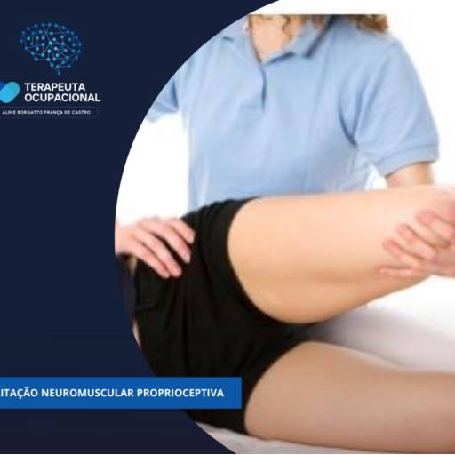 Facilitação Neuromuscular Proprioceptiva por Terapeuta Ocupacional  - Aline Borgatto