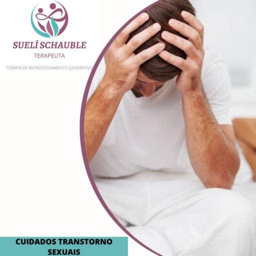 CUIDADOS COM TRANSTORNO SEXUAIS  por Suelí Schauble - Terapeuta 