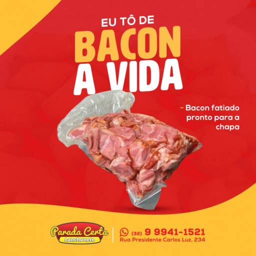 Comprar o produto de A gente tá de Bacon a vida, e seus clientes também pode ficar!! em Alimentos e Bebidas pela empresa Lanchonete Parada Certa em Leopoldina, MG por Solutudo