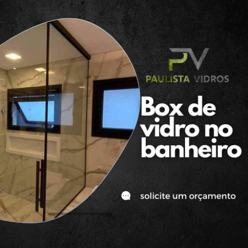 Box de Vidro Temperado em Itapetininga por Paulista Vidros - Vidraçaria e Esquadrias