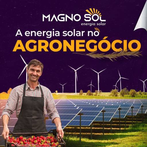 Energia Solar para Agronegócio por Magno Sol