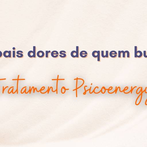 Tratamento Psicoenergy em São José dos Campos, SP por Organideia 
