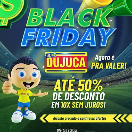 Comprar o produto de BLACK FRIDAY  em Ofertas pela empresa Loja Du Juca em Leopoldina, MG por Solutudo