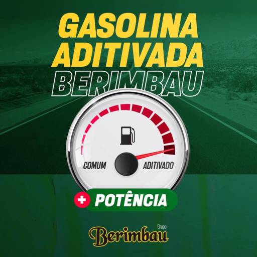 Gasolina Aditivada por Auto Posto Berimbau Dante