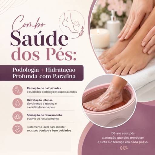 Combo Saúde dos Pés: Podologia + Hidratação Profunda com Parafina