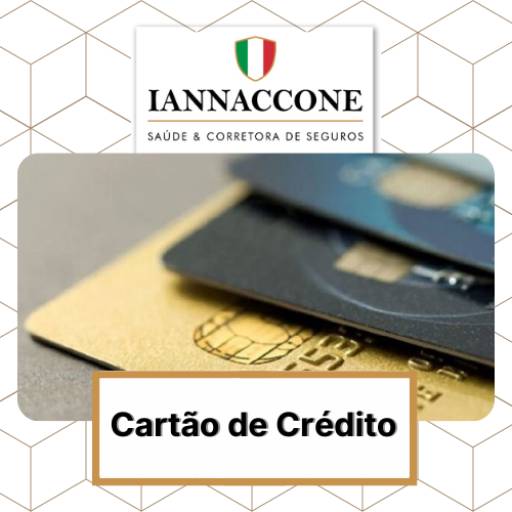 Cartão de Crédito por Iannaccone Saúde & Corretora de Seguros