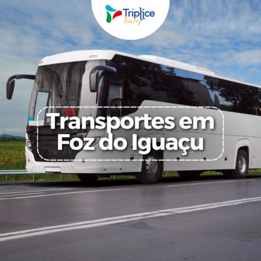 Transportes em Foz do Iguaçu por Tríplice Tour Turismo