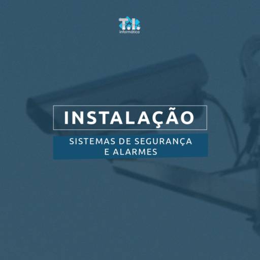 Instalação sistema de segurança Instalação sistema de segurança