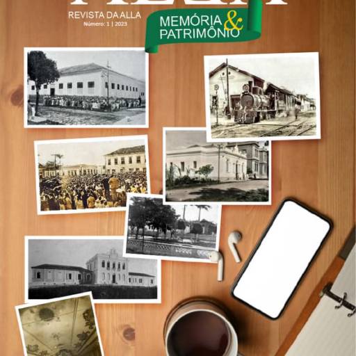 A ALLA tem o prazer de anunciar a publicação da primeira edição eletrônica da REVISTA DA ALLA – Memória & Patrimônio.