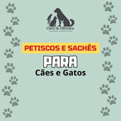 Petiscos e Sachês Para Cães e Gatos  por Cleto & Oliveira Agropet
