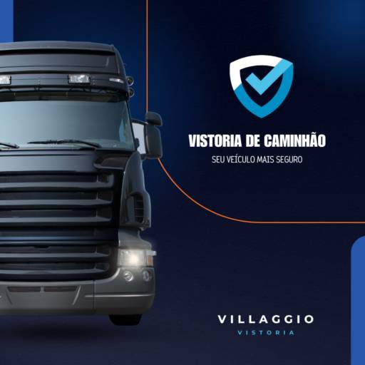 Vistoria de Caminhão - Segurança e Rigor na VILLAGGIO VISTORIA por VILLAGGIO VISTORIA