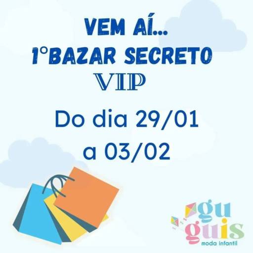 Comprar o produto de 1º Bazar Secreto VIP  em Vestuário pela empresa Guguis Moda Infantil / Shopping Lac em Leopoldina, MG por Solutudo