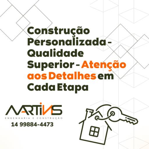 Construção Personalizada - Qualidade Superior - Atenção aos Detalhes em Cada Etapa