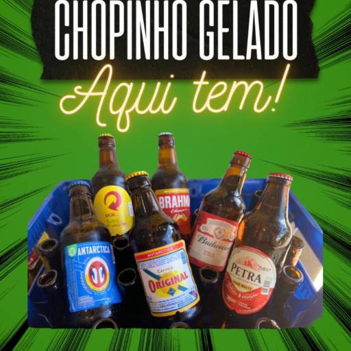 Chopinho gelado AQUI TEM!!!