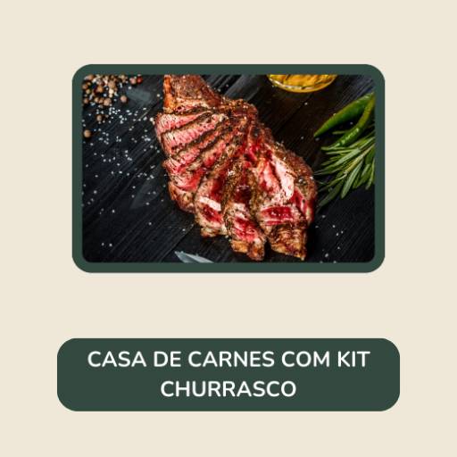casa de carnes com kit churrasco